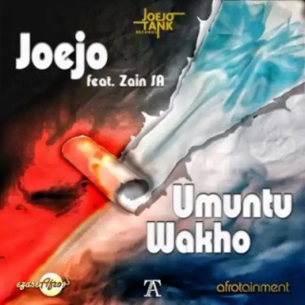 Joejo - Umuntu Wakho Ft. Zain SA